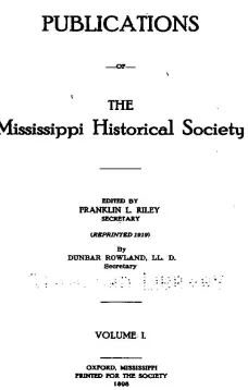 Publications of the Mississippi Historical Society, Volume I (of 14)
