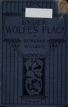 Under Wolfe's Flag; or, The Fight for the Canadas