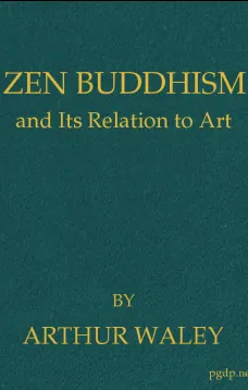 Zen Buddhism
and Its Relation to Art