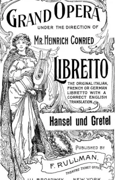 Hansel and Gretel
A Fairy Opera in Three Acts