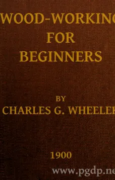 Woodworking for Beginners
A Manual for Amateurs
