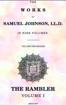 The Works of Samuel Johnson, LL.D., in Nine Volumes, Volume the Second
The Rambler, Volume I