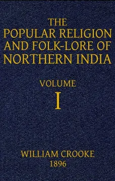 The Popular Religion and Folk-Lore of Northern India, Vol. I (of 2)