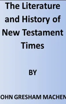 The Literature and History of New Testament Times
