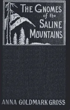 The Gnomes of the Saline Mountains
A Fantastic Narrative