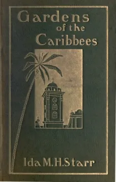 Gardens of the Caribbees, v. 2/2
Sketches of a Cruise to the West Indies and the Spanish Main
