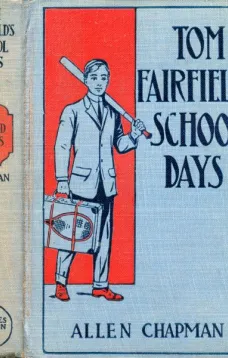 Tom Fairfield's Schooldays
or, The Chums of Elmwood Hall