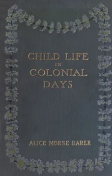 Child Life in Colonial Days