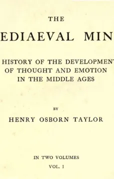 The Mediaeval Mind (Volume I of II)
A History of the Development of Thought and Emotion in the Middle Ages