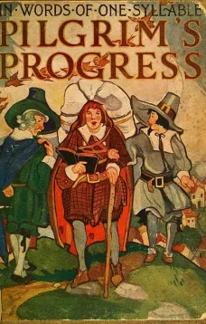 Bunyan's Pilgrim's Progress
In Words of One Syllable