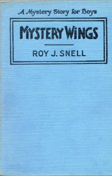 Mystery Wings
A Mystery Story for Boys