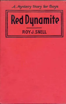 Red Dynamite
A Mystery Story for Boys