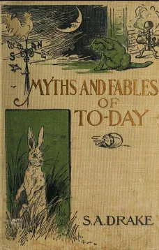 The Myths and Fables of To-Day