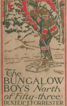 The Bungalow Boys North of Fifty-Three