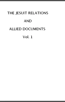 The Jesuit Relations and Allied Documents, Vol. I: Acadia, 1610-1613