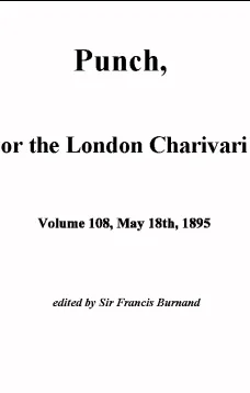 Punch, or the London Charivari, Vol. 108, May 18th, 1895
