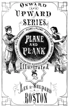 Plane and Plank; or, The Mishaps of a Mechanic