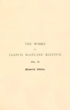 The Works of Francis Maitland Balfour, Volume III (of 4)