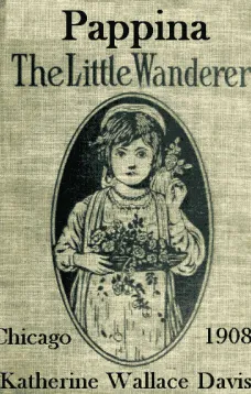 Pappina, the Little Wanderer
A Story of Southern Italy