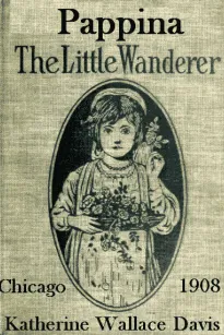 Pappina, the Little Wanderer
A Story of Southern Italy