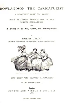 Rowlandson the Caricaturist. First Volume
A Selection from his Works