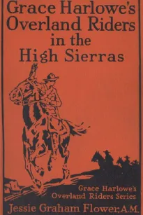 Grace Harlowe's Overland Riders in the High Sierras