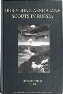 Our Young Aeroplane Scouts in Russia
Lost on the Frozen Steppes
