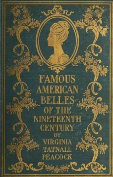 Famous American Belles of the Nineteenth Century
