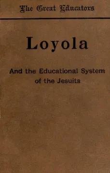 Loyola and the Educational System of the Jesuits