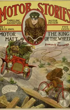Motor Matt; or, The King of the Wheel
Motor Stories Thrilling Adventure Motor Fiction No 1.