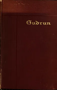 Gudrun
A Mediaeval Epic