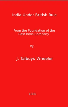 India Under British Rule
From the Foundation of the East India Company