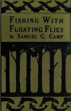 Fishing with Floating Flies
