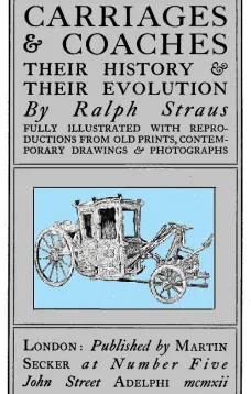 Carriages & Coaches
Their History & Their Evolution