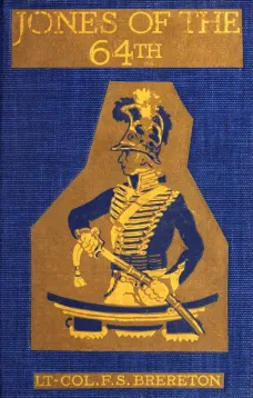 Jones of the 64th
A Tale of the Battles of Assaye and Laswaree
