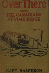 Over There with the Canadians at Vimy Ridge