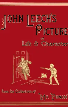 John Leech's Pictures of Life and Character, Volume 1 (of 3)
From the Collection of "Mr. Punch"