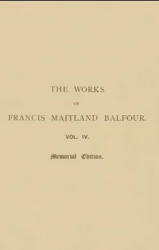 The Works of Francis Maitland Balfour, Volume IV (of 4)