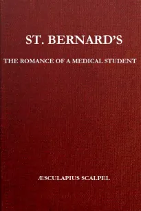 St. Bernard's: The Romance of a Medical Student