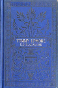The Remarkable History of Sir Thomas Upmore, bart., M.P., formerly known as "Tommy Upmore"