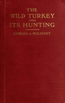 The Wild Turkey and Its Hunting