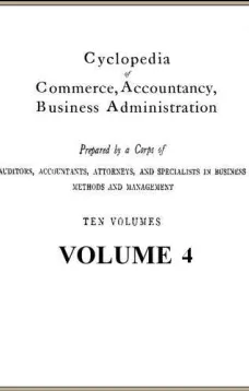 Cyclopedia of Commerce, Accountancy, Business Administration, v. 4
