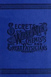 Secrets of Wise Men, Chemists and Great Physicians