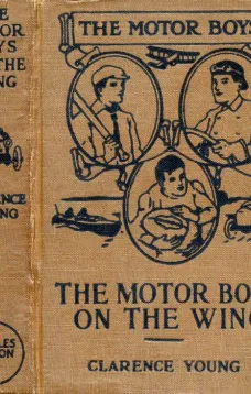 The Motor Boys on the Wing
Or, Seeking the Airship Treasure