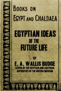 Egyptian Ideas of the Future Life