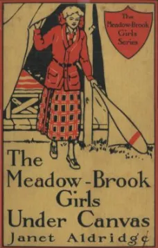 The Meadow-Brook Girls Under Canvas; Or, Fun and Frolic in the Summer Camp