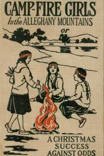 Campfire Girls in the Allegheny Mountains
or, A Christmas Success against Odds