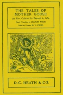The Tales of Mother Goose
As First Collected by Charles Perrault in 1696