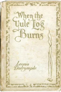 When the Yule Log Burns
A Christmas Story