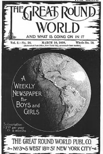 The Great Round World and What Is Going On In It, Vol. 2, No. 10, March 10, 1898
A Weekly Magazine for Boys and Girls